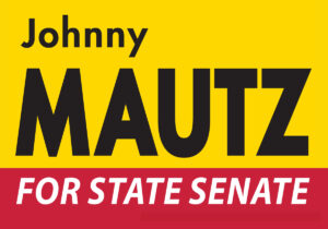 Johnny Mautz for State Senate District 37